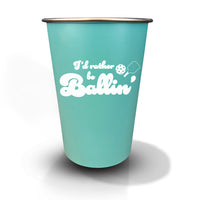 I'd Rather Be Ballin' - 16oz Stainless Steel Cup