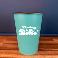I'd Rather Be Ballin' - 16oz Stainless Steel Cup