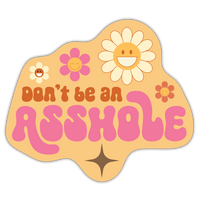 Don't Be An Asshole - Funny Vinyl Sticker