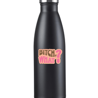 Bitch, What? Funny Vinyl Sticker