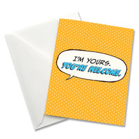 Pop Life Love Greeting Card - I'm Yours You're Welcome