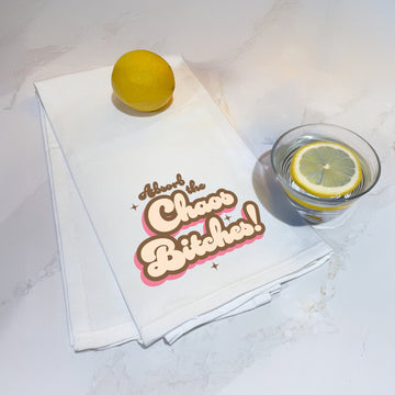 Absorb the Chaos Bitches! Funny Kitchen Tea Towel