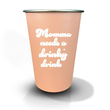 Momma Needs a Drinky Drink - 16oz Stainless Steel Cup